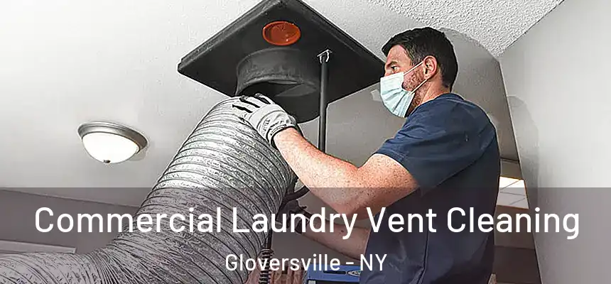  Commercial Laundry Vent Cleaning Gloversville - NY
