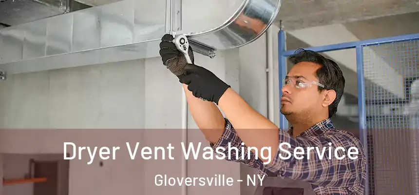  Dryer Vent Washing Service Gloversville - NY