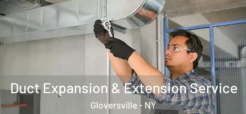 Duct Expansion & Extension Service Gloversville - NY