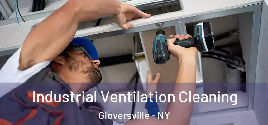 Industrial Ventilation Cleaning Gloversville - NY
