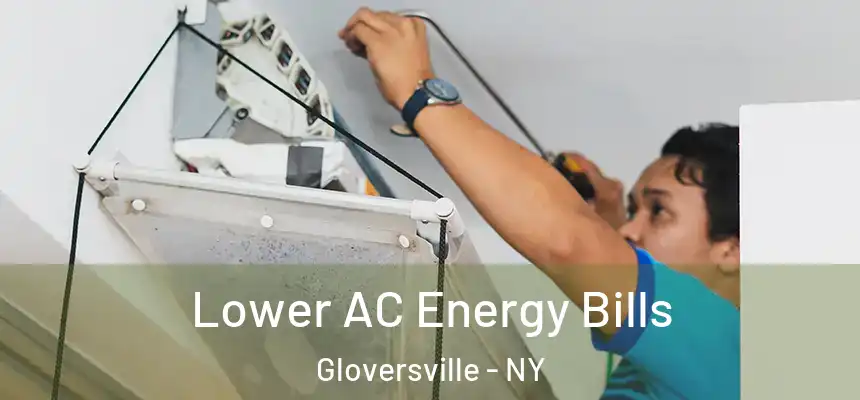  Lower AC Energy Bills Gloversville - NY