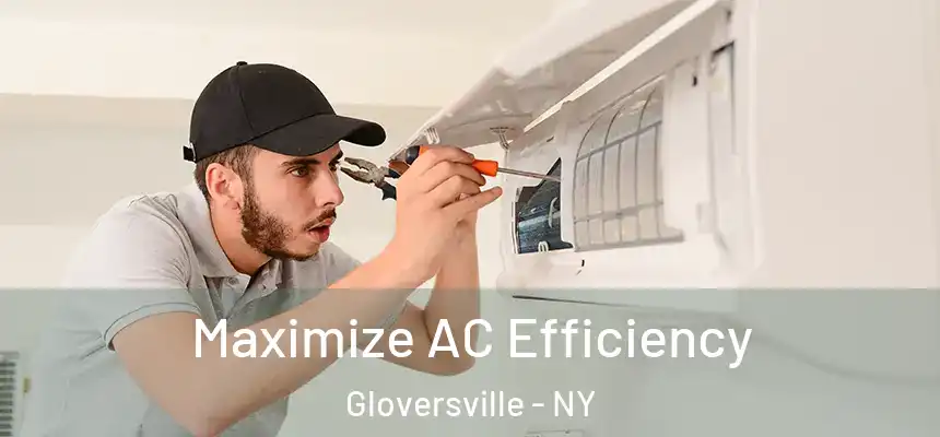  Maximize AC Efficiency Gloversville - NY