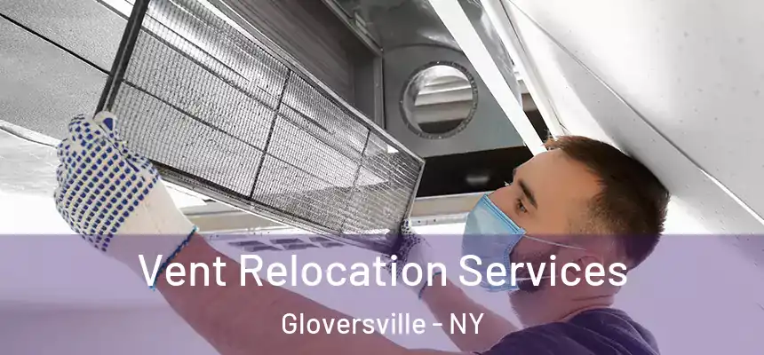  Vent Relocation Services Gloversville - NY